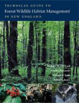 Technical Guide to Forest Wildlife Habitat Management in New England  9781584655879 Front Cover