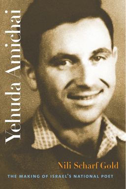 Yehuda Amichai The Making of Israel's National Poet  9781584657330 Front Cover