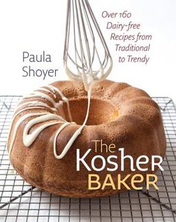 Kosher Baker Over 160 Dairy-Free Recipes from Traditional to Trendy  9781584658351 Front Cover