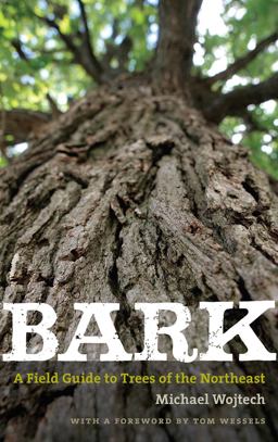 Bark A Field Guide to Trees of the Northeast  9781584658528 Front Cover