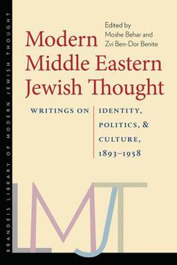 Modern Middle Eastern Jewish Thought Writings on Identity, Politics, and Culture, 1893 - 1958  9781584658856 Front Cover