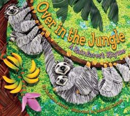 Over in the Jungle A Rainforest Rhyme  9781584690917 Front Cover