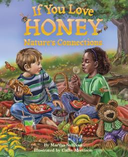 If You Love Honey Nature's Connections  9781584695349 Front Cover