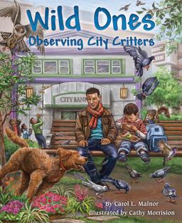Wild Ones: Critters in the City  9781584695547 Front Cover