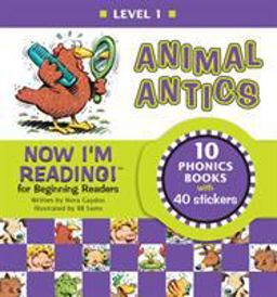 Now I'm Reading! Level 1: Animal Antics Now I'm Reading! Level 1: Animal Antics