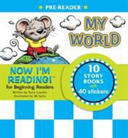 Now I'm Reading! Pre-Reader: My World Now I'm Reading! Pre-Reader: My World