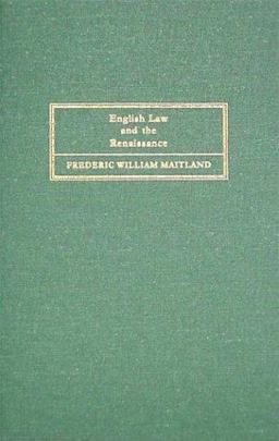 English Law and the Renaissance (the Rede Lecture For 1901)