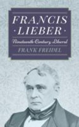 Francis Lieber, Nineteenth-Century Liberal