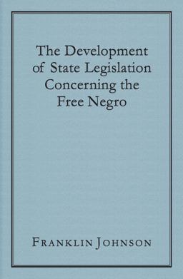 The Development of State Legislation Concerning the Free Negro