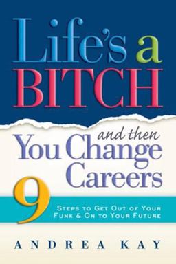 Life's a Bitch Then You Change Care  9781584794875 Front Cover