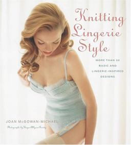 Knitting Lingerie Style More Than 30 Basic and Lingerie - Inspired Designs  9781584795773 Front Cover