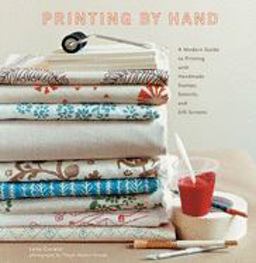 Printing by Hand A Modern Guide to Printing with Handmade Stamps, Stencils, and Silk Screens  9781584796725 Front Cover