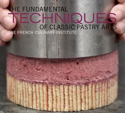 Fundamental Techniques of Classic Pastry Arts  9781584798033 Front Cover