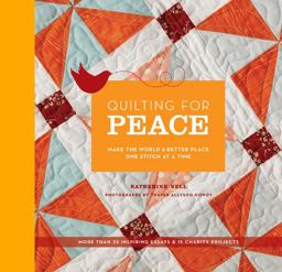 Quilting for Peace Make the World a Better Place One Stitch at a Time  9781584798040 Front Cover