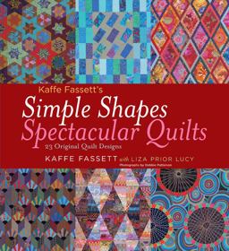 Kaffe Fassett's Simple Shapes Spectacular Quilts 23 Original Quilt Designs  9781584798378 Front Cover