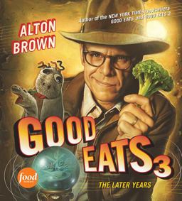 Good Eats 3 The Later Years  9781584799030 Front Cover