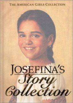 Josefina's Story Collection Josefina's Story Collection