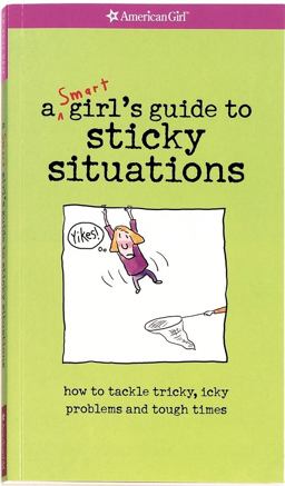 Smart Girl's Guide to Sticky Situations  9781584855309 Front Cover
