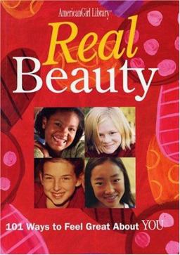 Real Beauty 101 Ways to Feel Great about You  9781584859086 Front Cover