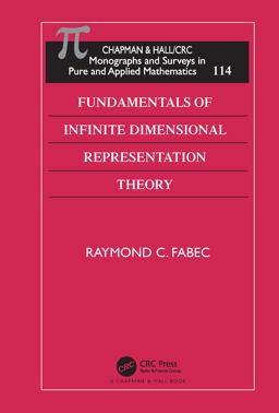 Fundamentals of Infinite Dimensional Representation Theory  9781584882121 Front Cover