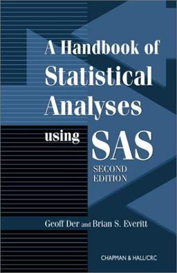 A Handbook of Statistical Analyses Using SAS A Handbook of Statistical Analyses Using SAS