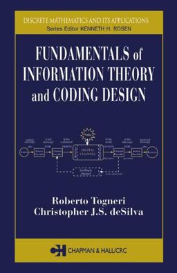 Fundamentals of Information Theory and Coding Design Fundamentals of Information Theory and Coding Design