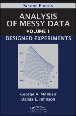 Analysis of Messy Data Volume 1 Designed Experiments, Second Edition 2nd 9781584883340 Front Cover