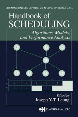 Handbook of Scheduling Algorithms, Models, and Performance Analysis  9781584883975 Front Cover