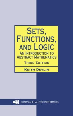 Sets, Functions, and Logic An Introduction to Abstract Mathematics, Third Edition 3rd 9781584884491 Front Cover