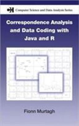 Correspondence Analysis and Data Coding with Java and R  9781584885283 Front Cover