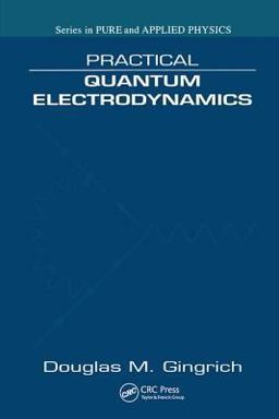 Practical Quantum Electrodynamics  9781584885429 Front Cover