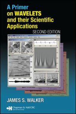 Primer on Wavelets and Their Scientific Applications 2nd 9781584887454 Front Cover