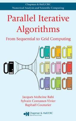 Parallel Iterative Algorithms From Sequential to Grid Computing  9781584888086 Front Cover