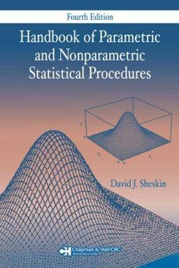 Handbook of Parametric and Nonparametric Statistical Procedures 4th 9781584888147 Front Cover