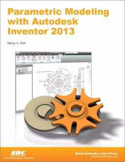 Parametric Modeling with Autodesk Inventor 2013  9781585037261 Front Cover