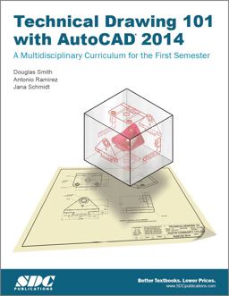 Technical Drawing 101 with AutoCAD 2014 Technical Drawing 101 with AutoCAD 2014