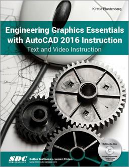 Engineering Graphics Essentials with AutoCAD 2016 Instruction  9781585039555 Front Cover