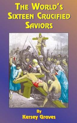 The World's Sixteen Crucified Saviors