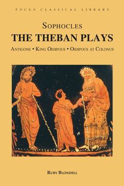 Theban Plays Antigone, King Oidipous and Oidipous at Colonus  9781585100378 Front Cover