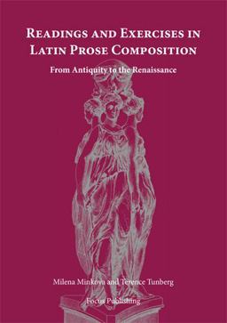 Readings and Exercises in Latin Prose Composition From Antiquity to the Renaissance  9781585100903 Front Cover