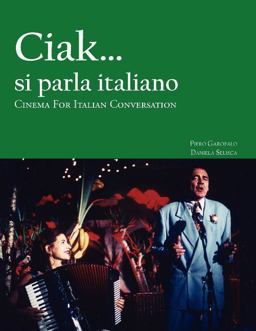 Ciak... Si Parla Italiano Cinema for Italian Conversation  9781585100941 Front Cover