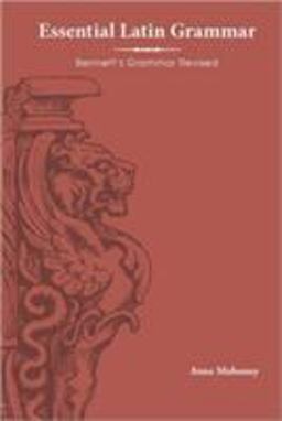 Essential Latin Grammar Bennett's Grammar Revised  9781585102440 Front Cover