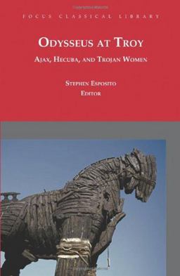 Odysseus at Troy Ajax, Hecuba and Trojan Women 2nd 9781585103966 Front Cover