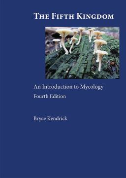 Fifth Kingdom An Introduction to Mycology 4th 9781585104598 Front Cover