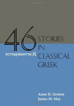 Forty-Six Stories in Classical Greek  9781585106318 Front Cover
