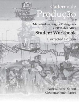 Caderno de Produï¿½ï¿½o, Corrected Edition Mapeando a lï¿½ngua Portuguesa Atravï¿½s das Artes Student Workbook  9781585107599 Front Cover