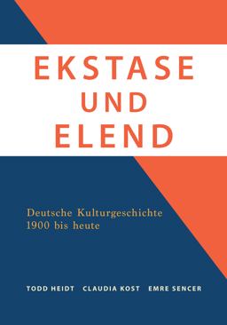 Ekstase und Elend Deutsche Kulturgeschichte 1900 Bis Heute  9781585109524 Front Cover