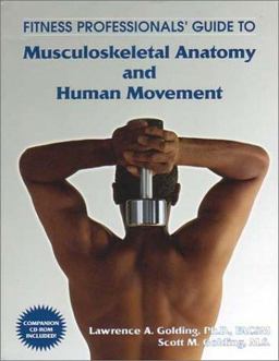 Fitness Professional's Guide to Musculoskeletal Anatomy and Human Movement  9781585187065 Front Cover