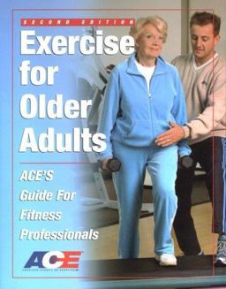 Exercise for Older Adults ACE's Guide for Fitness Professionals 2nd 9781585189274 Front Cover