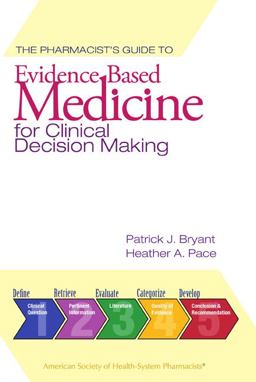 Pharmacist's Guide to Evidence-Based Medicine for Clinical Decision Making  9781585281770 Front Cover